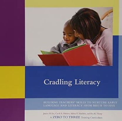 Picture of Cradling Literacy: Building Teacher's Skills to Nuture Early Language and Literacy from Birth to Five 