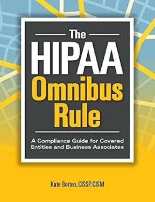 Picture of The HIPAA Omnibus Rule: A Compliance Guide for Covered Entities and Business Associates 