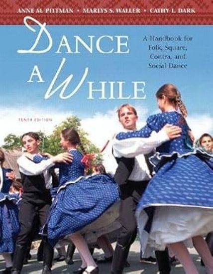 Picture of Dance A While: A Handbook for Folk, Square, Contra, and Social Dance 